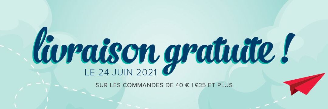 Frais de livraison offert aujourd’hui