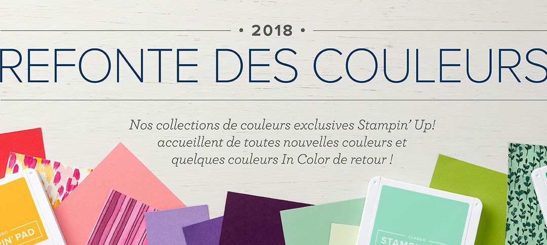 Refonte des couleurs Stampin’Up 2018